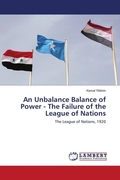 Kemal Yildirim | An Unbalance Balance Of Power - The Failure Of The League Of...-image
