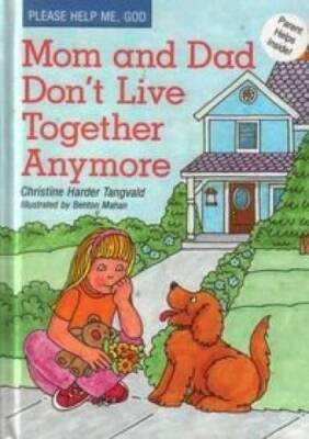 Mom and Dad Dont Live Together Anymore (Please Help Me, God) - Hardcover - GOOD