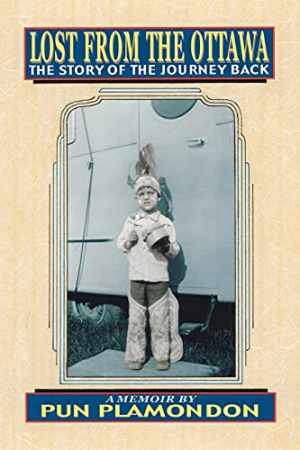 Lost from the Ottawa: The Story of the - Paperback, by Plamondon Pun - Good