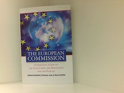 The European Commission: An Essential Guide to The Institution, The Procedures a