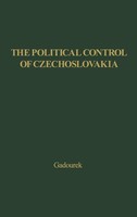 Gadourek (U. A.) | The Political Control Of Czechoslovakia | Buch | Englisch