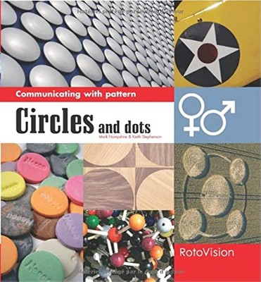 Circles and Dots (Communicating With Pattern) By Mark Hampshire,