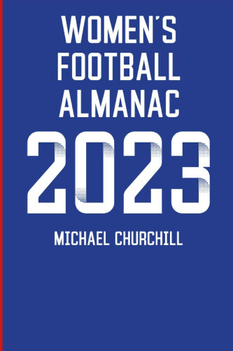 Women's Football Almanac 2023 by Churchill, Michael