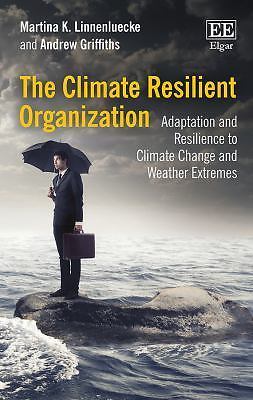 The Climate Resilient Organization: Adaptation and Resilience to Climate Change
