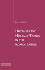 Hostages and Hostage-Taking in the Roman Empire by Joel Allen (Hardback, 2006)