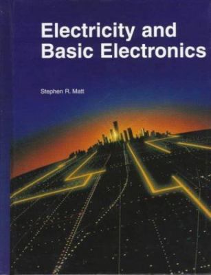 Electricity and Basic Electronics by Matt, Stephen R.; Marr, Stephen R.