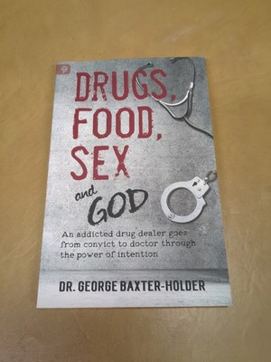Drugs Food Sex and God Paperback by Dr Baxter-holder George