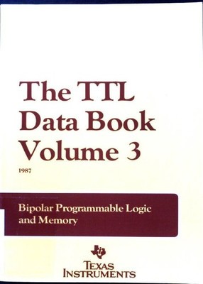 Bipolar programmable logic and memory The TTL data book; Vol. 3.,