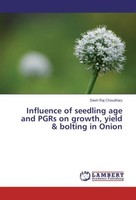 Influence Of Seedling Age And Pgrs On Growth, Yield & Bolting In Onion Desh Raj