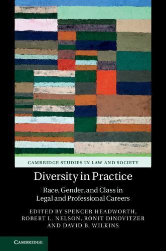 Diversity in Practice Race, Gender, and Class in Legal and Professional Careers