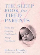 The Sleep Book for Tired Parents: Help for Solving Children's Sl