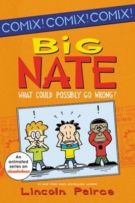 Big Nate: What Could Possibly Go Wrong? (Big Nate (Harper Collins))