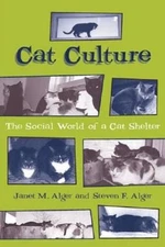 Cat Culture: The Social World Of A Cat Shelter (Animals Culture  - VERY GOOD