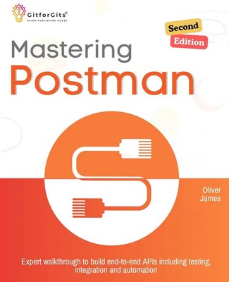 Mastering Postman, Second Edition Oliver James Taschenbuch Englisch 2024