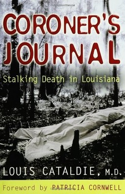 Coroner's Journal: Stalking Death in Louisiana,Louis Cataldie