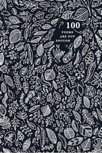 100 Poems Are Not Enough