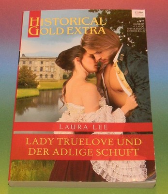Laura Lee   Lady Truelove und der adlige Schuft ~ Liebesromane HISTORICAL GE 114