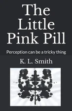 The Little Pink Pill: Perception can be a tricky thing (The Thrillers)