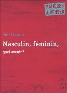 Masculin, féminin, quel avenir ? von Boyancé, Michel | Buch | Zustand gut