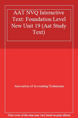 AAT NVQ Interactive Text: Foundation Level New Unit 19 By Associ