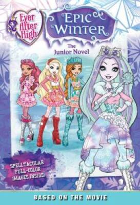 Ever After High: Epic Winter: The Junior Novel - Paperback - VERY GOOD