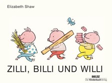 Zilli, Billi und Willi | Vierfarbiges Pappbilderbuch | Elizabeth Shaw | Deutsch