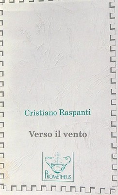 VERSO IL VENTO RASPANTI CHRISTIANO PROMETHEUS 1999 BROSCHUR