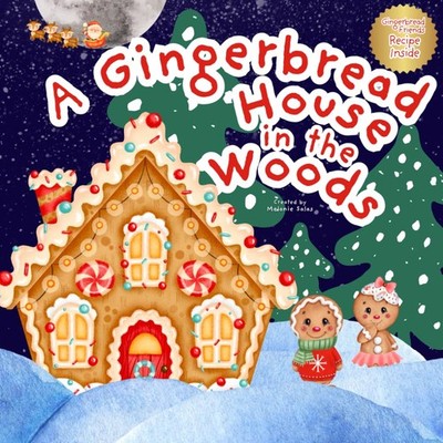 A Gingerbread House in the Woods: Gingerbread Rhyming Book, Rebus Story for Kids
