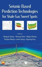 Seismic-Based Prediction Technologies Shale Gas Sweet Spots (Hardback or Cased B