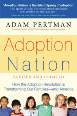 Adoption Nation: How the Adoption Revolution is Transforming Our Fam - VERY GOOD