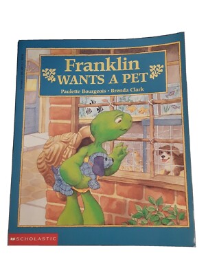 Franklin Wants a Pet by Paulette Bourgeois 