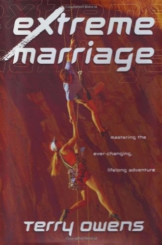 Extreme Marriage: Mastering the Ever-Ch..., Terry Owens