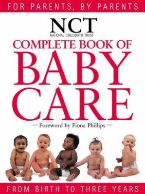 Complete Book of Baby Care (National Childbirth Trust Guides) By