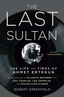 The Last Sultan: The Life and Times of Ahmet Ertegun by Robert Greenfield: Used