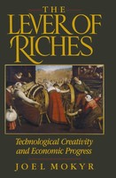 The Lever Of Riches | Technological Creativity And Economic Progress | Mokyr