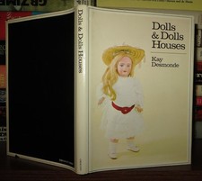Desmonde, Kay DOLLS  DOLLS HOUSES 1st Edition 1st Printing