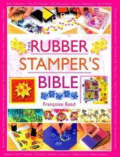 The Rubber Stamper's Bible by Read, Francoise, Good Book