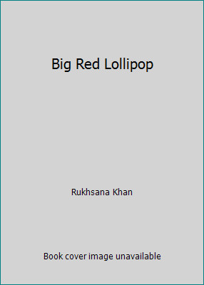Big Red Lollipop by Rukhsana Khan