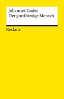 Johannes Tauler / Der GottföRmige Mensch. Aus Dem Werk Eines ... 9783150147498
