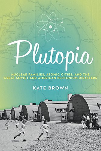 Plutopia: Nuclear Families, Atomic ..., Brown, Professo