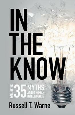 In the Know Debunking 35 Myths about Human Intelligence Warne Hardback