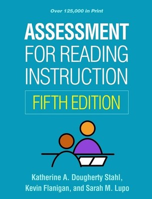 Assessment for Reading Instruction, Fifth Edition by Katherine A. Dougherty Stah