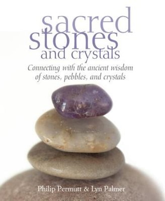 Sacred Stones and Crystals by Phillip Permutt: Used
