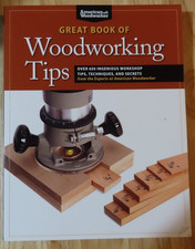 Great Book of Woodworking Tips: Over 650 Ingenious Workshop Tips, Techniques,