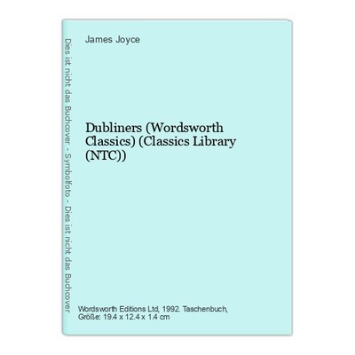 Dubliners (Wordsworth Classics) (Classics Library (NTC)) Joyce, James: