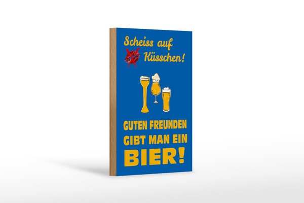 Holzschild Spruch 12X18 Cm Scheiß Auf KüSschen Gib Ein Bier Deko Schild-image