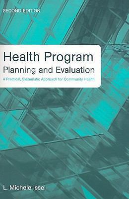 Health Program Planning and Evaluation: A Practical, Systematic Approach for...