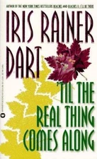Til the Real Thing Comes Along by Iris Ranier Dart