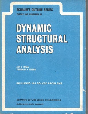 Dynamic Structural Analysis: Schaum's Outline of Theory and Problems of by Cheng