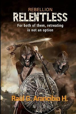 Relentless: For both of them  retreating is not an option! By Raúl Germán Ara...